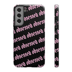 Obsessed Tough Samsung Case