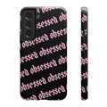 Obsessed Tough Samsung Case