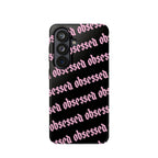 Obsessed Tough Samsung Case